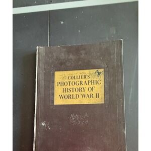 Collier's Photographic History of World War II